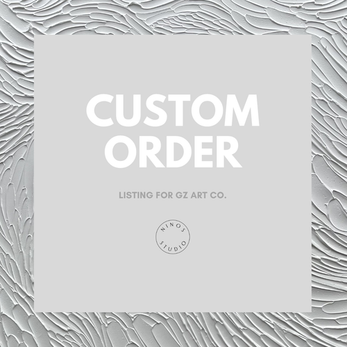 Custom Order for GZ Art Co.